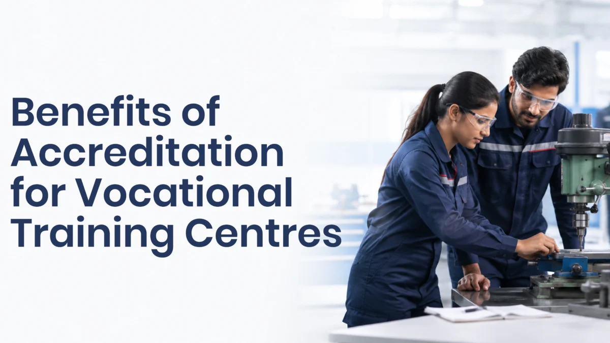 Why Accreditation Matters More Than Ever for Vocational and Skill Training Centres