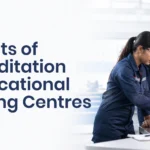 Why Accreditation Matters More Than Ever for Vocational and Skill Training Centres