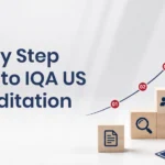 A Complete Guide to the IQA US Accreditation Process: From Application to Recognition